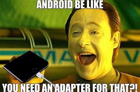 Image result for Android User Meme