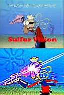 Image result for Sulfur Vision Meme
