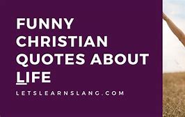 Image result for Funny Christian Quote Friends