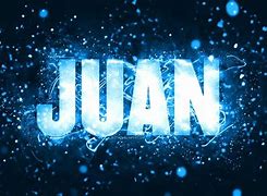 Image result for Juan Name Wallpaper