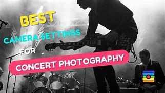 Image result for Concert Photography Camera Settings