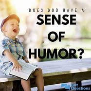 Image result for God Has a Funny Sense of Humor