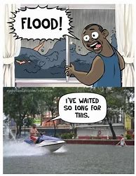 Image result for Flooding Meme