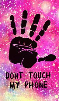 Image result for Don't Touch My Phone Wallpaper 4K