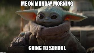 Image result for Baby Yoda Monday Meme