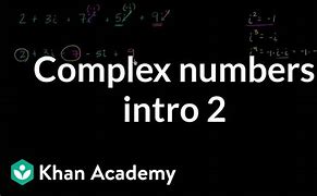Image result for Complex Numbers Khan Academy