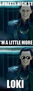 Image result for Tell Me Loki Meme