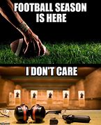 Image result for Football Season Don't Care Meme