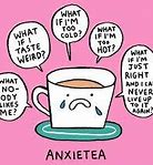 Image result for My Anxiety Meme