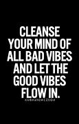 Image result for Quotes Good Vibes Only Is Bad