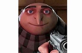 Image result for Gru Pointing a Gun Meme