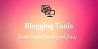 Image result for Blogging Tools
