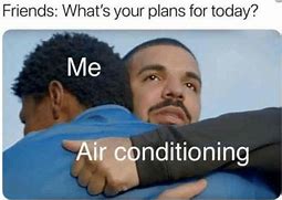 Image result for Loving the Air Conditioner Meme