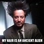 Image result for Giorgio Ancient Aliens Meme