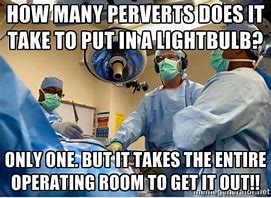 Image result for Operating Room Nurse Jokes