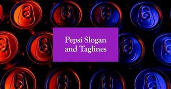 Image result for Pepsi Slogan