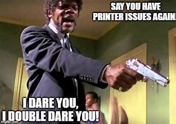 Image result for Printer Problem Meme