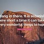 Image result for Quotes About Hanging in There