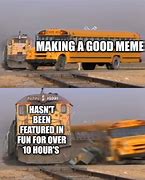 Image result for 10 Hours Later Meme