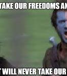 Image result for William Wallace Freedom Meme
