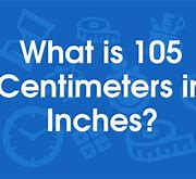 Image result for What Is 105 Centimeters in Inches