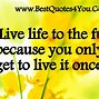 Image result for Copyright Free Quotes On Living a Good Life