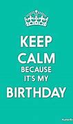 Image result for Its My Birthday Tomorrow