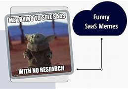 Image result for SaaS Memes