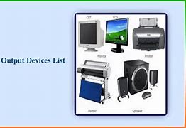 Image result for Output Devices Examples List