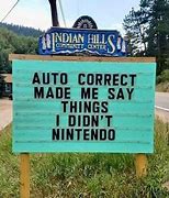 Image result for Auto Correct Makes Me Say Things I Didn't Nintendo Meme