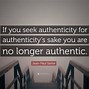 Image result for Authentic People Quotes