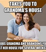 Image result for Going to Grandma's House Meme