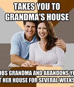 Image result for Grandma's House Meme