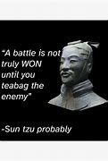 Image result for Stop Quoting Me Sun Tzu Meme