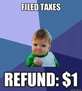 Image result for Income Tax Refund Meme