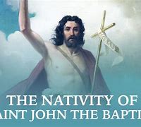 Image result for June 24 Saint John the Baptist