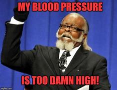 Image result for High Blood Pressure Aliens Meme