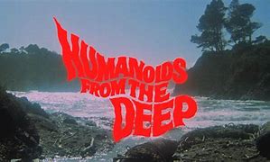 Image result for Scenes From Humanoids From the Deep