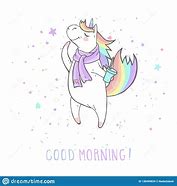 Image result for Good Morning You Majestic Unicorn