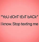 Image result for Stop Texting First Quote