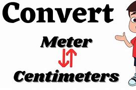 Image result for All Expressions to Convert Meters to Centimeters