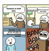 Image result for Taxation Theft Meme