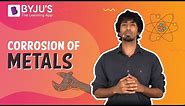 Corrosion of Metals: Class 6-10 | Learn with BYJU'S
