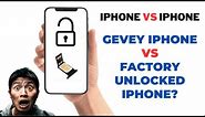 Gevey Sim iPhone and Software Unlocked iPhone Vs Factory Unlocked iPhone?