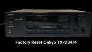 How To Factory Reset Onkyo TX-DS474 Audio Video Control Receiver!