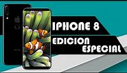 IPHONE 8 EDICION ESPECIAL - ULTIMAS FILTRACIONES