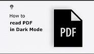 🔵How to Read PDF in Night Mode on Google Chrome (and other web browsers)?