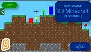 Scratch: 2D Minecraft (Easy) Tutorial (Ep.6)