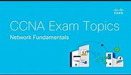 Cisco CCNA Exam Topics: Network Fundamentals