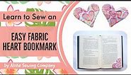 📚 How to Sew an EASY Fabric Heart Bookmark - Pattern Pieces Included! Easy Gift to Sew for Teens!
